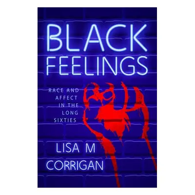 Black Feelings - Corrigan, Lisa M.