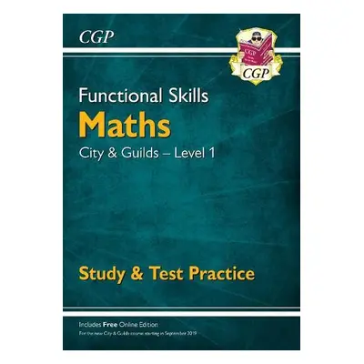 Functional Skills Maths: City a Guilds Level 1 - Study a Test Practice - CGP Books