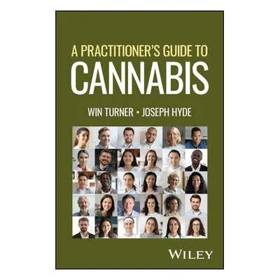 Practitioner's Guide to Cannabis - Turner, Win a Hyde, Joseph