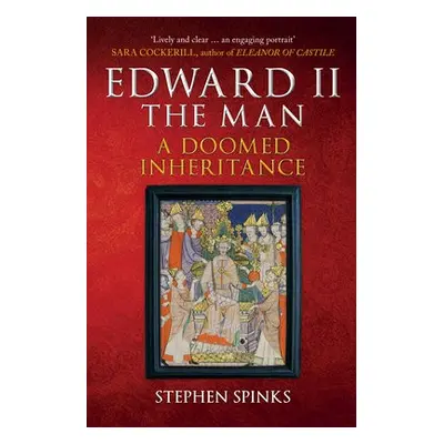 Edward II the Man - Spinks, Stephen