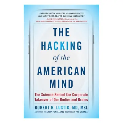 Hacking of the American Mind