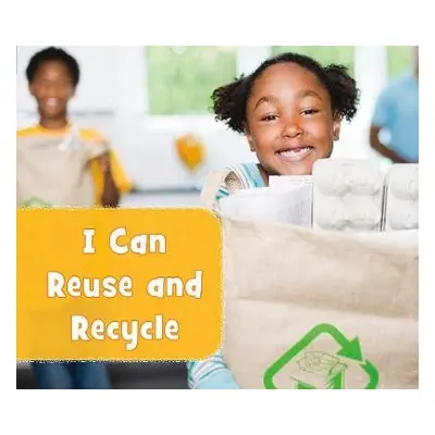 I Can Reuse and Recycle - Boone, Mary