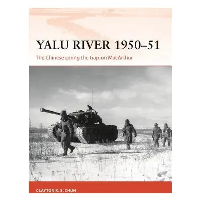 Yalu River 1950–51 - Chun, Clayton K. S.