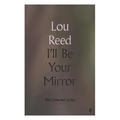 I'll Be Your Mirror - Reed, Lou