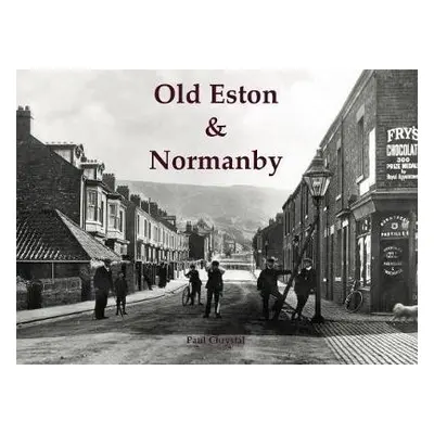 Old Eston a Normanby - Chrystal, Paul