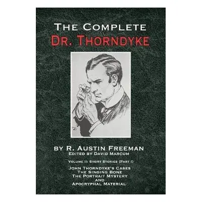 Complete Dr. Thorndyke - Volume 2 - Freeman, R Austin