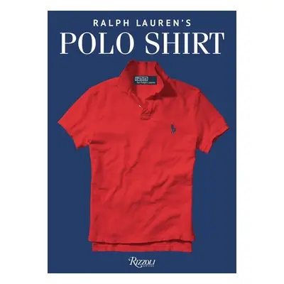 Ralph Lauren's Polo Shirt - Lauren, Ralph a Burns, Ken