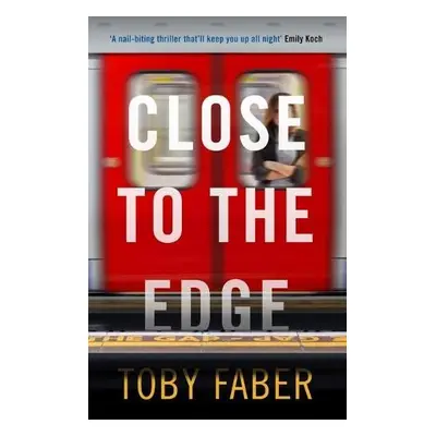 Close to the Edge - Faber, Toby