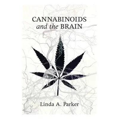 Cannabinoids and the Brain - Parker, Linda A. (University of Guelph)