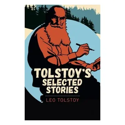 Tolstoy Selected Stories - Tolstoy, Leo