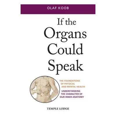 If the Organs Could Speak - Koob, Olaf