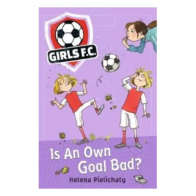 Girls FC 4: Is An Own Goal Bad? - Pielichaty, Helena