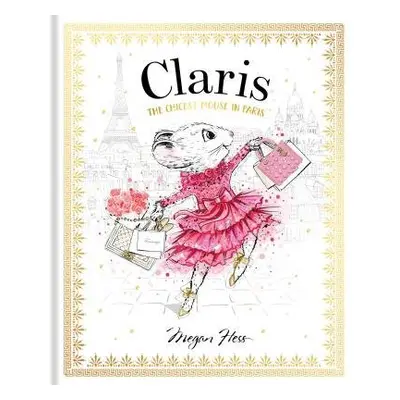 Claris: The Chicest Mouse in Paris - Hess, Megan