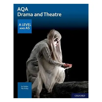 AQA Drama and Theatre: A Level and AS - Fielder, Su