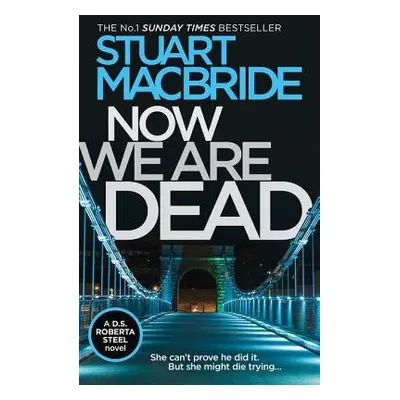 Now We Are Dead - MacBride, Stuart