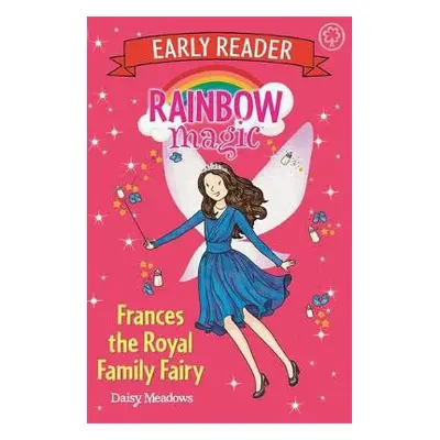 Rainbow Magic Early Reader: Frances the Royal Family Fairy - Meadows, Daisy