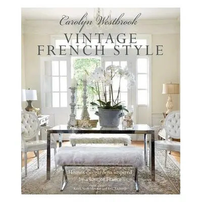 Carolyn Westbrook: Vintage French Style - Westbrook, Carolyn