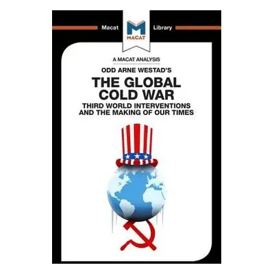 Analysis of Odd Arne Westad's The Global Cold War - Glenn, Patrick a Gibson, Bryan