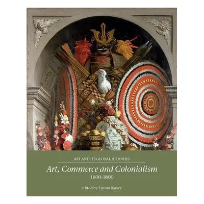 Art, Commerce and Colonialism 1600–1800