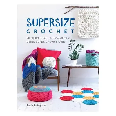 Supersize Crochet - Shrimpton, Sarah (Author)