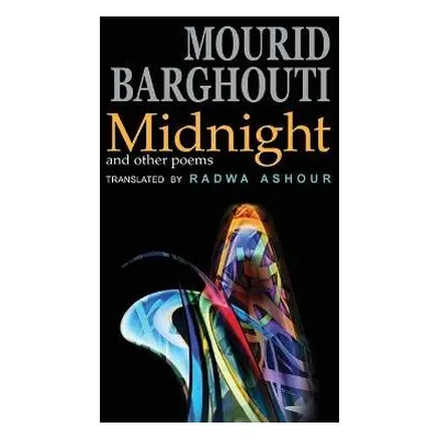 Midnight and Other Poems - Barghouti, Mourid