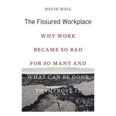 Fissured Workplace - Weil, David