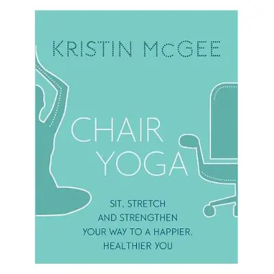 Chair Yoga - McGee, Kristin