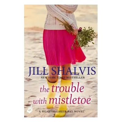 The Trouble With Mistletoe - Shalvis, Jill (Author)