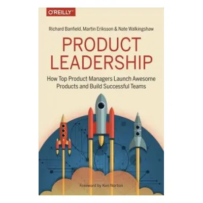 Product Leadership - Banfield, Richard a Eriksson, Martin a Walkingshaw, Nate