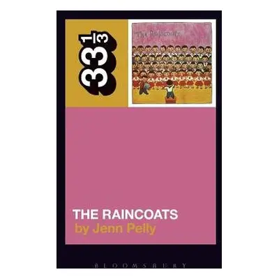 Raincoats' The Raincoats - Pelly, Jenn (Independent Scholar, USA)