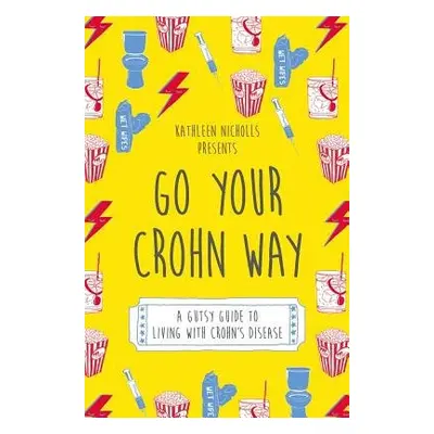 Go Your Crohn Way - Nicholls, Kathleen