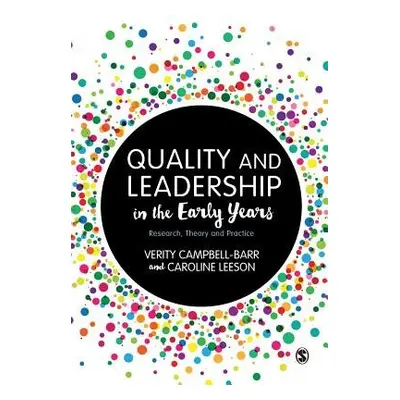 Quality and Leadership in the Early Years - Campbell-Barr, Verity a Leeson, Caroline