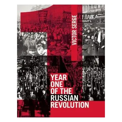 Year One Of The Russian Revolution - Serge, Victor