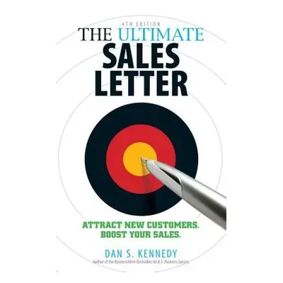 Ultimate Sales Letter, 4th Edition - Kennedy, Dan S