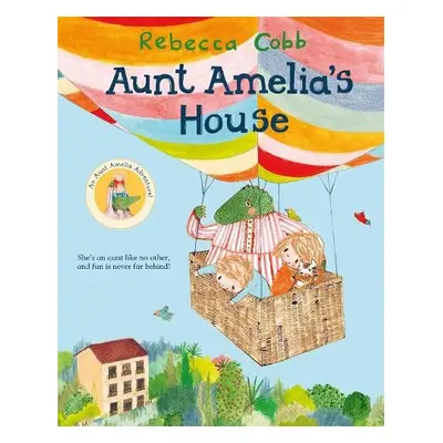 Aunt Amelia's House - Cobb, Rebecca