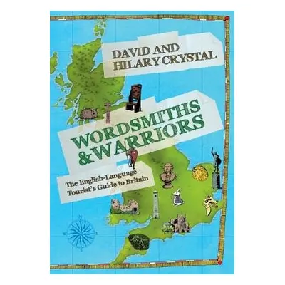 Wordsmiths and Warriors - Crystal, David a Crystal, Hilary