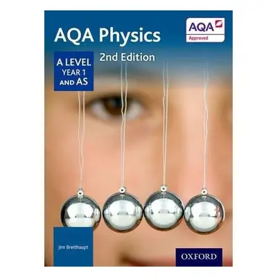 AQA Physics: A Level Year 1 and AS - Breithaupt, Jim