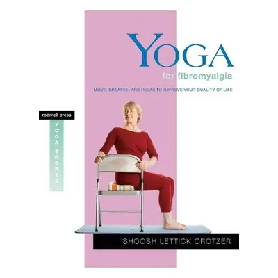 Yoga for Fibromyalgia - Crotzer, Shoosh Lettick