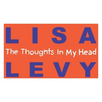 Thoughts In My Head - Levy, Lisa