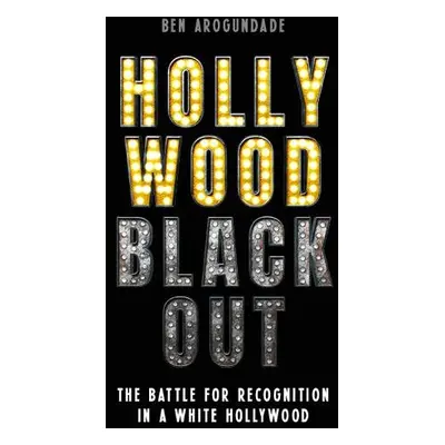 Hollywood Blackout - Arogundade, Ben