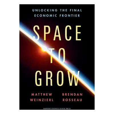 Space to Grow - Weinzierl, Matthew a Rosseau, Brendan