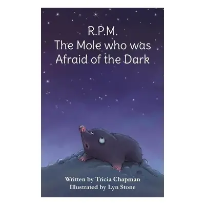 R.P.M. The Mole who was Afraid of the Dark - Chapman, Tricia