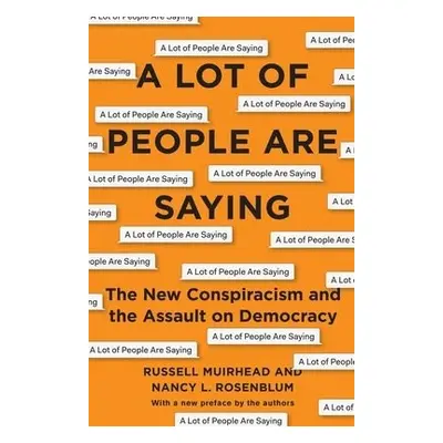 Lot of People Are Saying - Rosenblum, Nancy L. a Muirhead, Russell