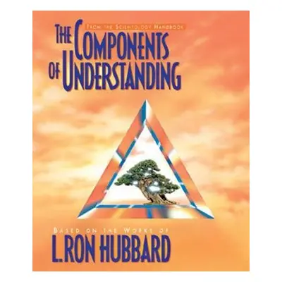 Components of Understanding - Hubbard, L. Ron