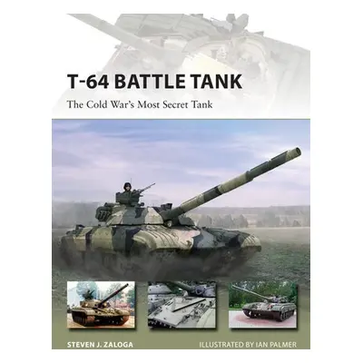 T-64 Battle Tank - Zaloga, Steven J. (Author)