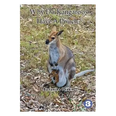 Why Do Kangaroos Have A Pouch? - Deakin, Janine