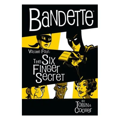 Bandette Volume 4: The Six Finger Secret - Tobin, Paul a Coover, Coleen