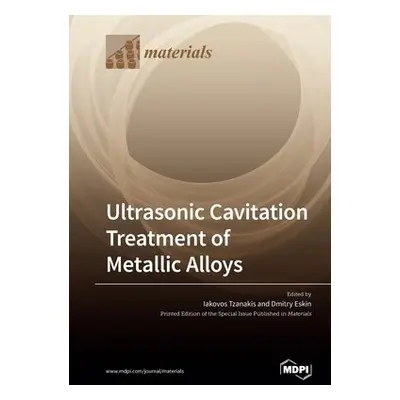 Ultrasonic Cavitation Treatment of Metallic Alloys