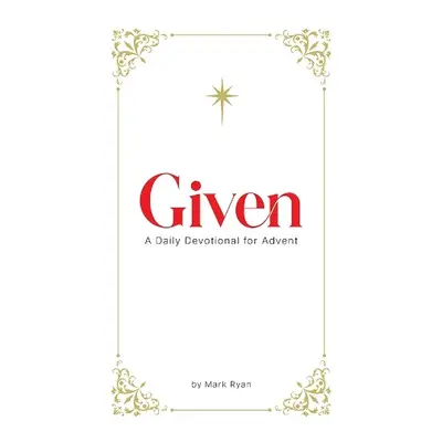 Given - Mark, Ryan