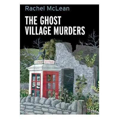 Ghost Village Murders - McLean, Rachel